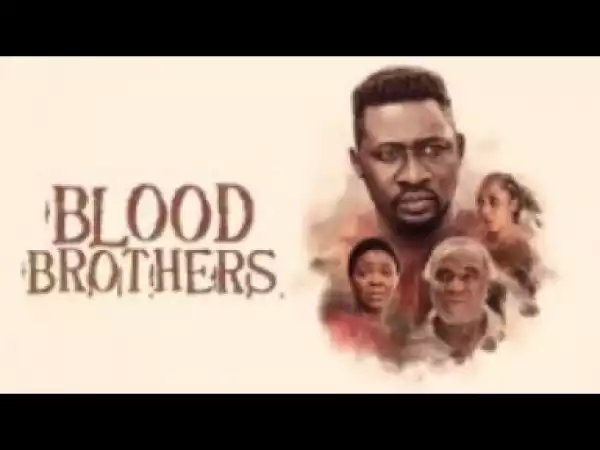 Video: BLOOD BROTHERS - [Part 1] Latest 2018 Nigerian Nollywood Drama Movie